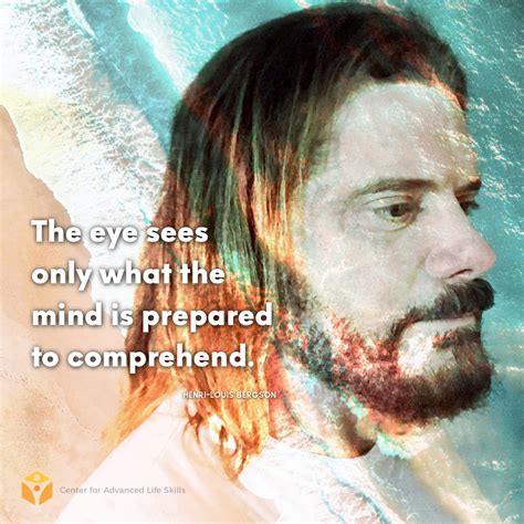 “the eye sees only what the mind is prepared to comprehend