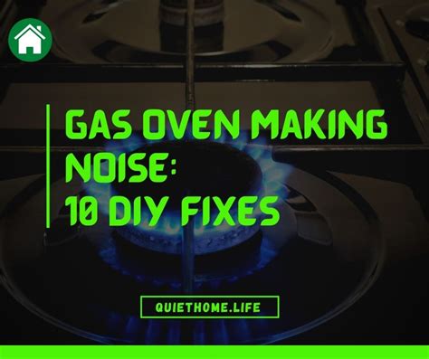 Gas Oven Making Noise 10 Diy Fixes Quiet Home Life