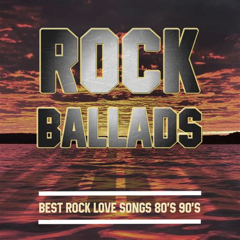 album rock ballads best mellow rock love songs 80 s 90 s romantic