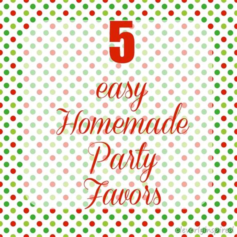 easy homemade party favors