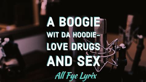 A Boogie Wit Da Hoodie Love Drugs And Sex Lyrics Youtube