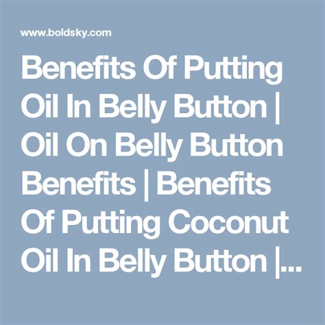 benefits  putting oil  belly button   belly button oils