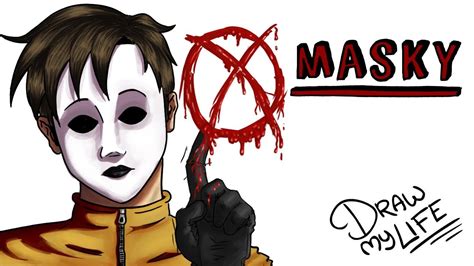 masky draw  life creepypasta youtube