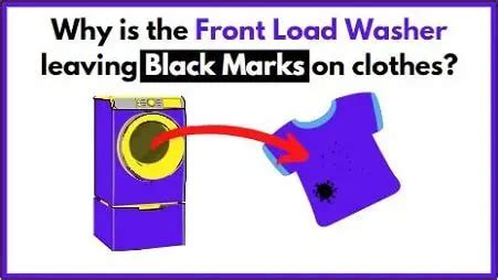 front load washer leaving  black mark  clothes