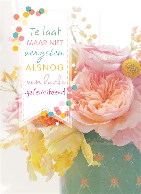 verjaardag te laat te laat maar niet vergeten alsnog van harte gefeliciteerd happy belated