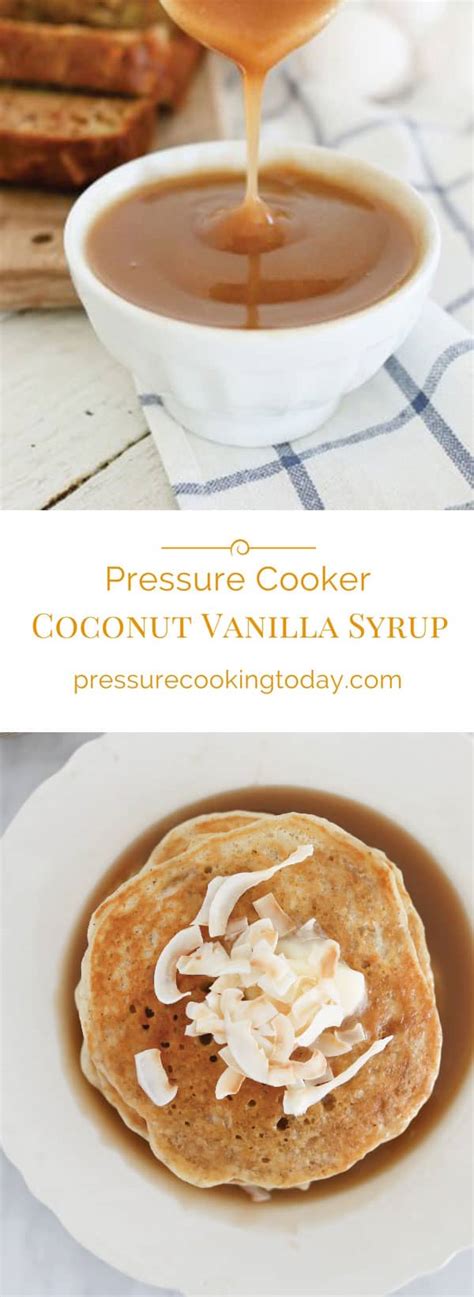 pressure cooker instant pot coconut vanilla syrup recipe