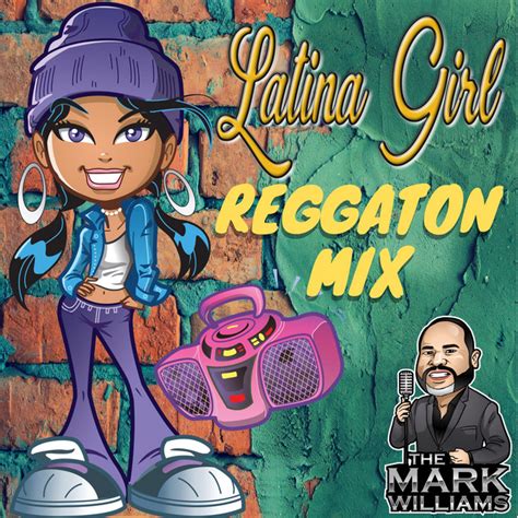 latina girl reggaton mix single by the mark williams spotify