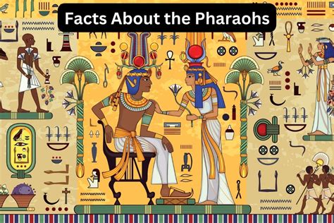 13 facts about the pharaohs of ancient egypt have fun with history