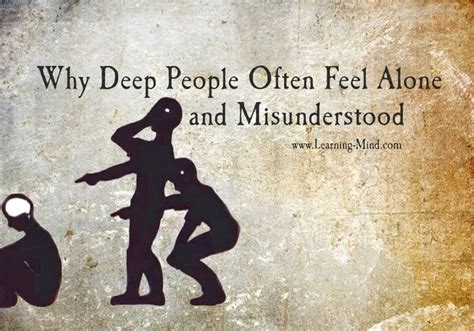 why deep people often feel alone and misunderstood and what they can