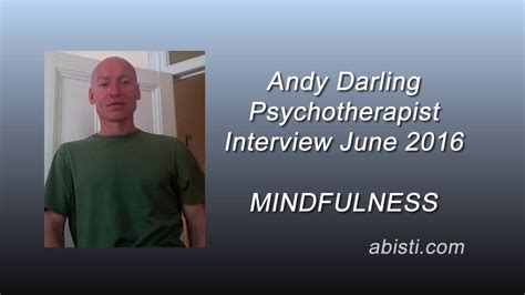 andy darling psychotherapist and mindfulness interview 2016 youtube
