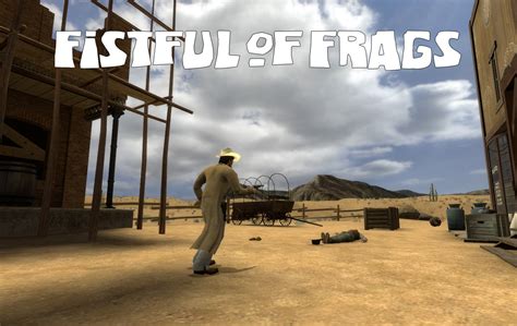 Fistful Of Frags Mod For Half Life 2 Mod Db