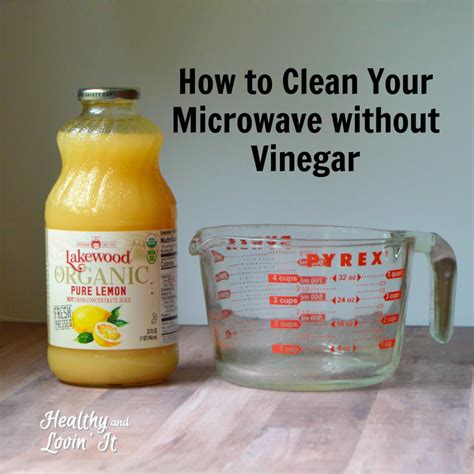 easy microwave cleaning hacks  natural ingredients