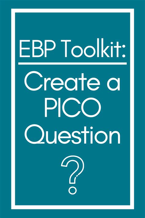 create  pico question asha ebp toolkit pico create evidence