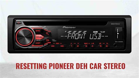 reset pioneer car stereo  models resetting