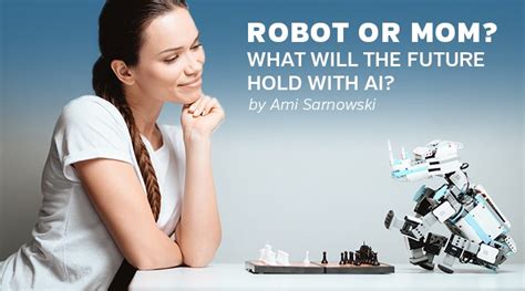 robot or mom what will the future hold with ai