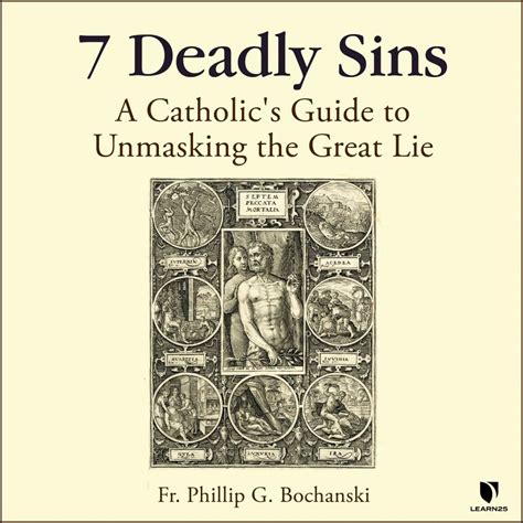 deadly sins  catholics guide  unmasking  great lie learn