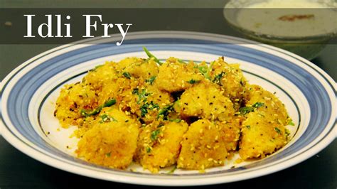 idli fry recipe easy healthy indian veg breakfast evening snacks