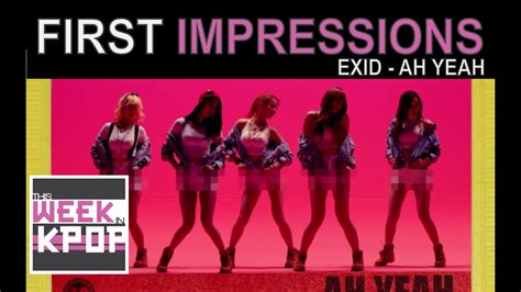 exid ah yeah first impressions reaction youtube