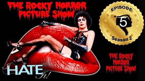 I Hate It Episode 205 The Rocky Horror Picture Show Ft Barry