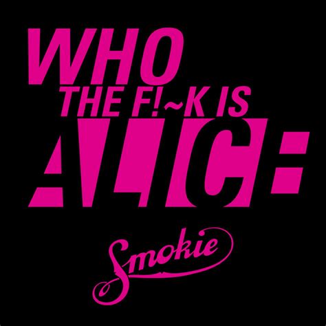 Who The Fuck Is Alice Single By Smokie Spotify