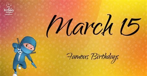 born   birthday march  famous birthdays