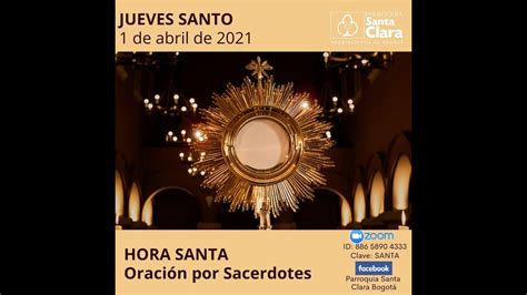 Hora Santa Jueves Santo 1 De Abril De 2021 Youtube