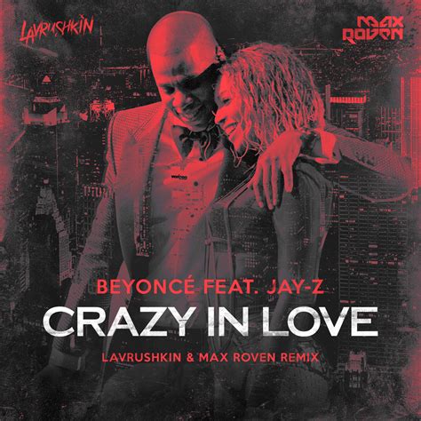 Beyoncé Feat Jay Z Crazy In Love Lavrushkin And Max Roven Remix