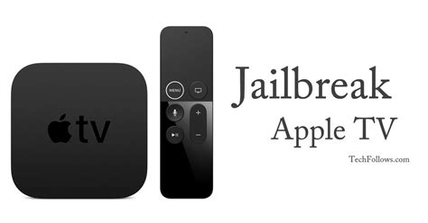 jailbreak apple tv  generations tech