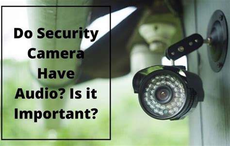 security camera  audio   important