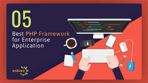 php framework  enterprise application enliven skills