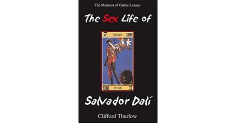 The Sex Life Of Salvador Dali The Memoirs Of Carlos Lozano By Clifford