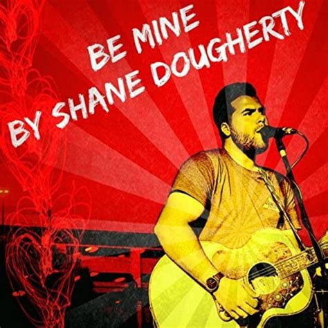be mine by shane dougherty on amazon music