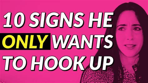 10 Signs He Only Wants To Hook Up 😏😲😬 Youtube