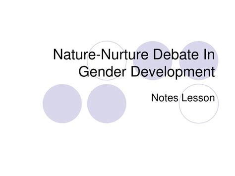 ppt nature nurture debate in gender development powerpoint