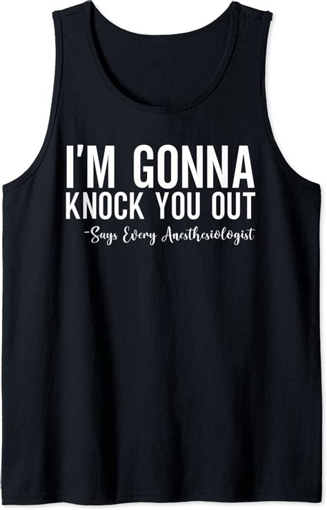 funny anesthesiologist i m gonna knock you out tank top