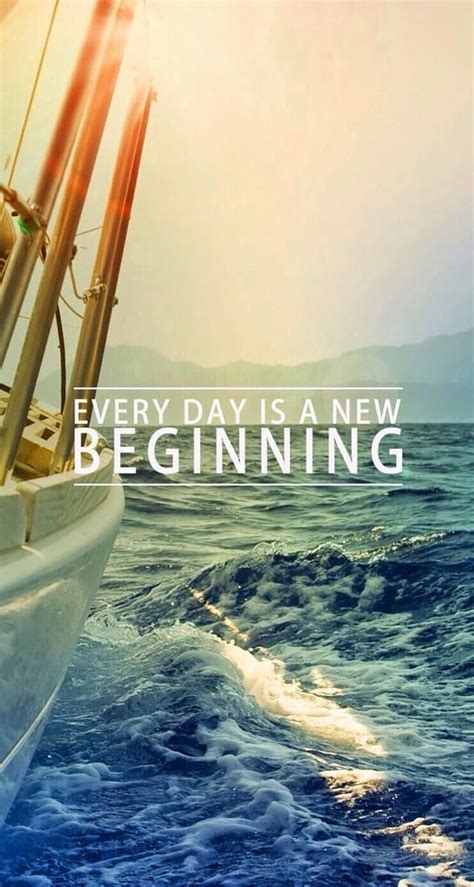 every day is a new beginning inspiring iphone wallpapers