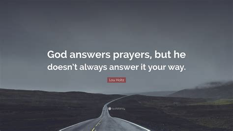 Lou Holtz Quote “god Answers Prayers But He Doesnt Always Answer It
