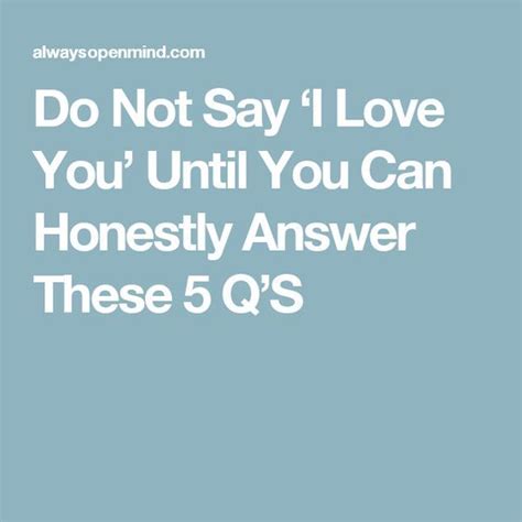 Do Not Say ‘i Love You’ Until You Can Honestly Answer These 5 Q’s Say