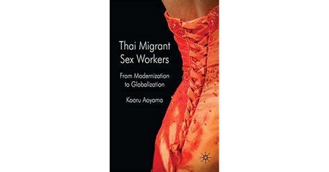 Thai Migrant Sex Workers From Modernisation To Globalisation By Kaoru