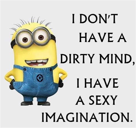 A Sexy Imagination Minion Quotes Pinterest Sexy And