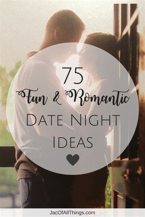 75 Fun And Romantic Date Night Ideas Romantic Date Night Ideas Date