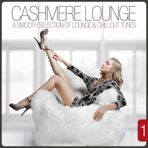 various cashmere lounge vol 1 a smooth selection of lounge and chillout