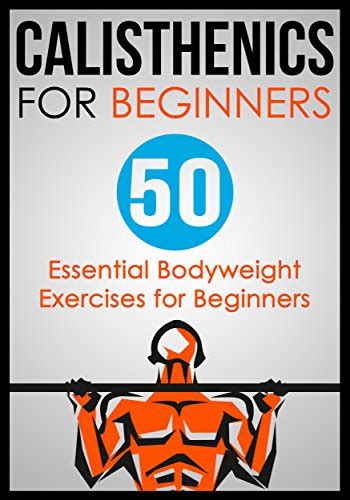 calisthenics for beginners 50 bodyweight exercises for beginners