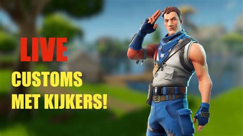 Live Customs Met Kijkers Fortnite Battle Royale Nederlands Youtube