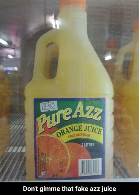 Range Juicy ] Don T Gimme That Fake Azz Juice Don T Gimme That Fake