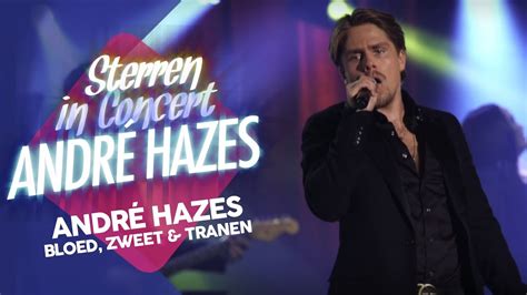 andre hazes bloed zweet tranen sterren  concert youtube