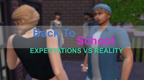 back to school expectations vs reality the sims 4 youtube