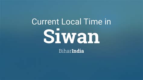 current local time  siwan bihar india