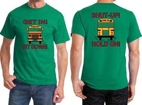 buy cool shirts school bus driver t shirt get in sit down tee front and