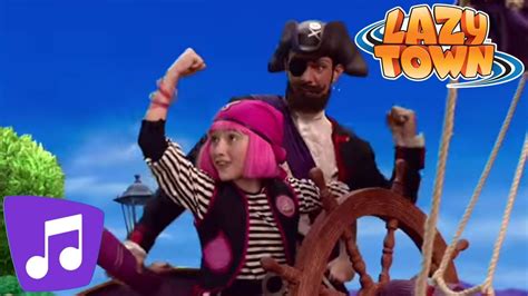 Lazytown You Are A Pirate Music Video